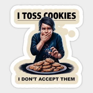 I toss cookies Sticker